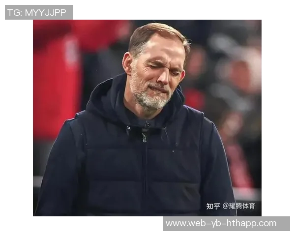 切尔西前教练图赫尔或将接替阿莫林担任国家队主帅