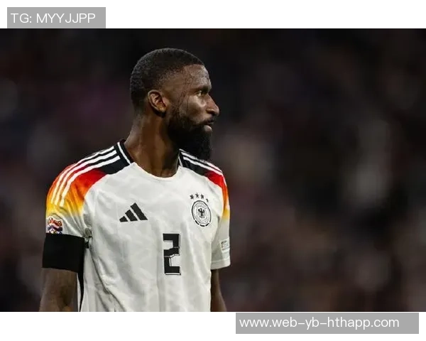 吕迪格盛赞图赫尔称其为顶级教练感慨自己在皇马的成长之路